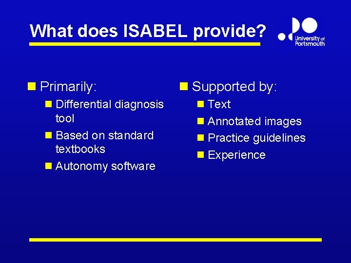 What does ISABEL provide? n Primarily: n Supported by: n Differential diagnosis n Text