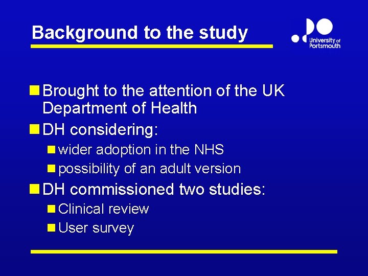 Background to the study n Brought to the attention of the UK Department of