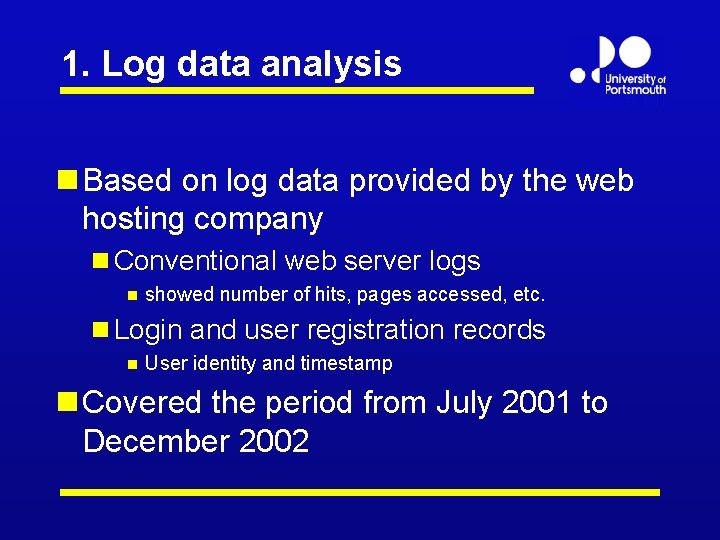 1. Log data analysis n Based on log data provided by the web hosting