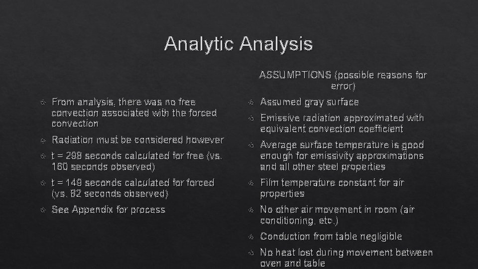 Analytic Analysis ASSUMPTIONS (possible reasons for error) From analysis, there was no free convection