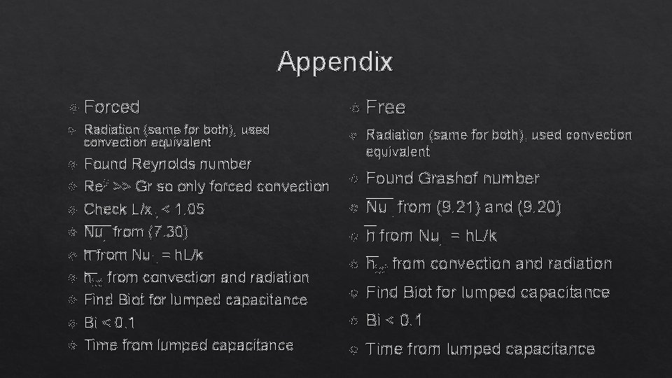 Appendix Forced Free Radiation (same for both), used convection equivalent Found Reynolds number Re