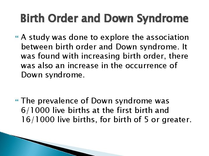 Birth Order and Down Syndrome A study was done to explore the association between