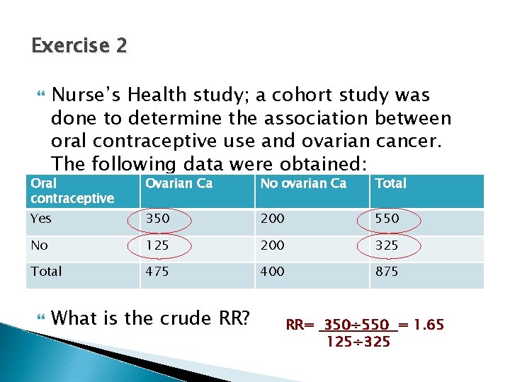 Exercise 2 Nurse’s Health study; a cohort study was done to determine the association