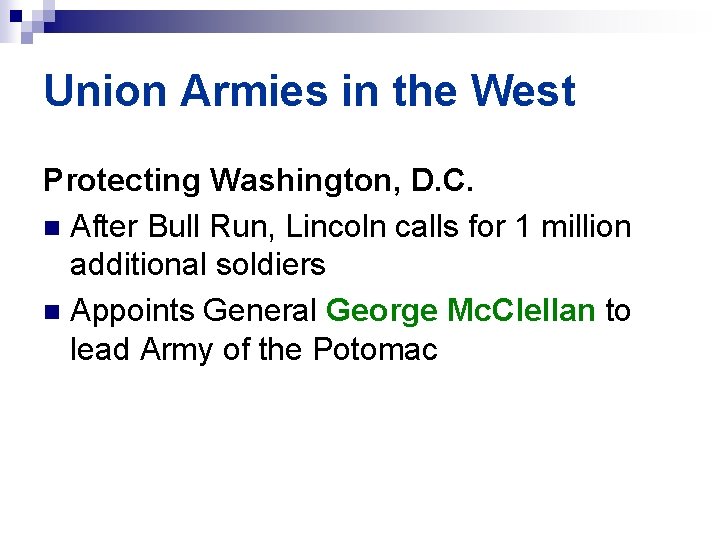 Union Armies in the West Protecting Washington, D. C. n After Bull Run, Lincoln