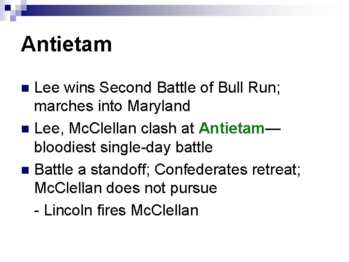 Antietam Lee wins Second Battle of Bull Run; marches into Maryland n Lee, Mc.