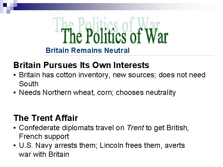 Britain Remains Neutral Britain Pursues Its Own Interests • Britain has cotton inventory, new