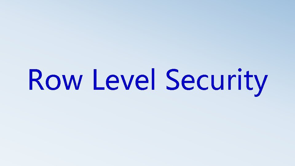 Row Level Security 