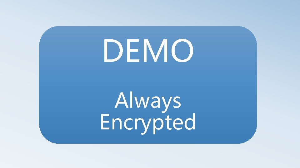 DEMO Always Encrypted 