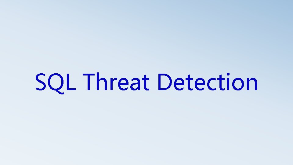 SQL Threat Detection 
