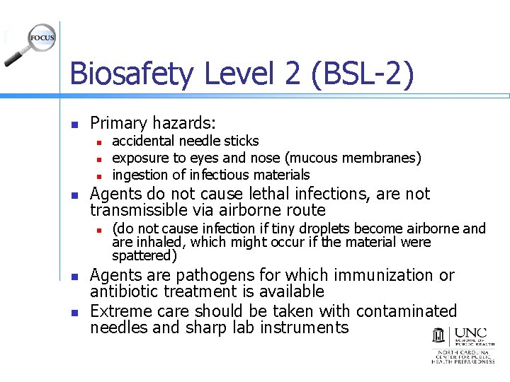 Biosafety Level 2 (BSL-2) n Primary hazards: n n Agents do not cause lethal