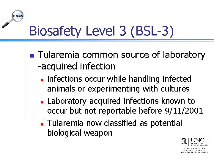 Biosafety Level 3 (BSL-3) n Tularemia common source of laboratory -acquired infection n infections