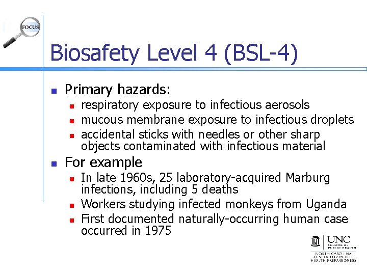 Biosafety Level 4 (BSL-4) n Primary hazards: n n respiratory exposure to infectious aerosols