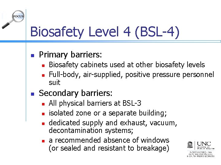 Biosafety Level 4 (BSL-4) n Primary barriers: n n n Biosafety cabinets used at