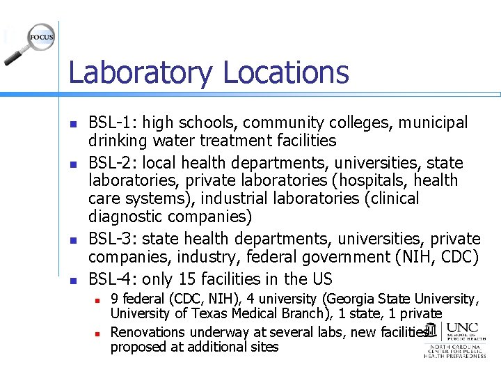 Laboratory Locations n n BSL-1: high schools, community colleges, municipal drinking water treatment facilities