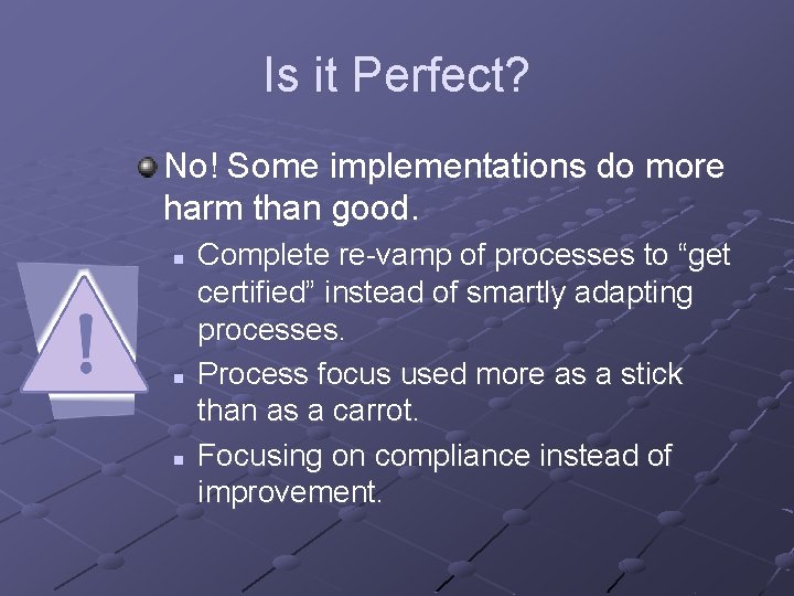 Is it Perfect? No! Some implementations do more harm than good. n n n Is it Perfect? No! Some implementations do more harm than good. n n n