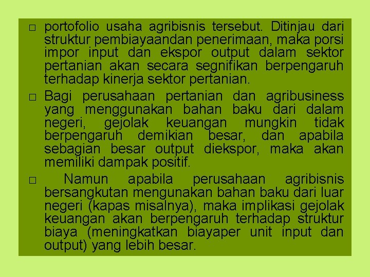 � � � portofolio usaha agribisnis tersebut. Ditinjau dari struktur pembiayaandan penerimaan, maka porsi