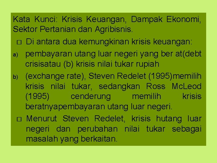 Kata Kunci: Krisis Keuangan, Dampak Ekonomi, Sektor Pertanian dan Agribisnis. � Di antara dua