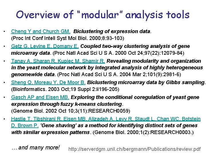 Overview of “modular” analysis tools • Cheng Y and Church GM. Biclustering of expression