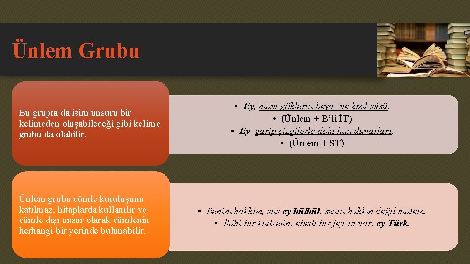 Ünlem Grubu Bu grupta da isim unsuru bir kelimeden oluşabileceği gibi kelime grubu da