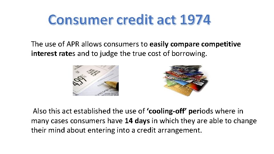 The use of APR allows consumers to easily compare competitive interest rates and to