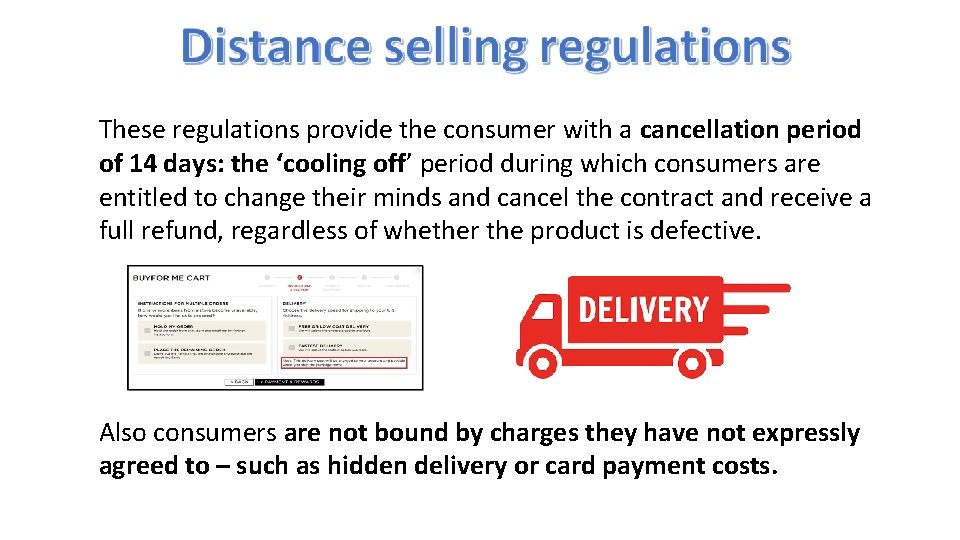These regulations provide the consumer with a cancellation period of 14 days: the ‘cooling