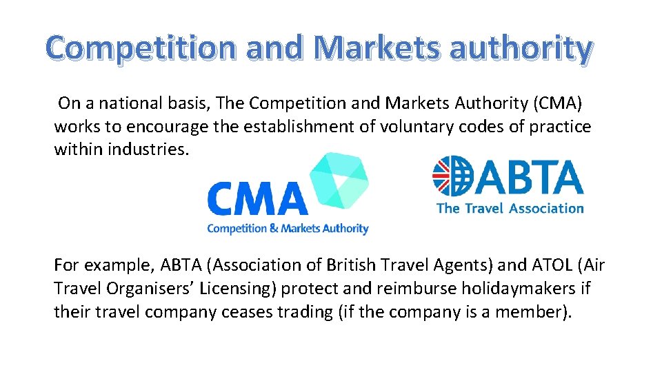 Competition and Markets authority On a national basis, The Competition and Markets Authority (CMA)