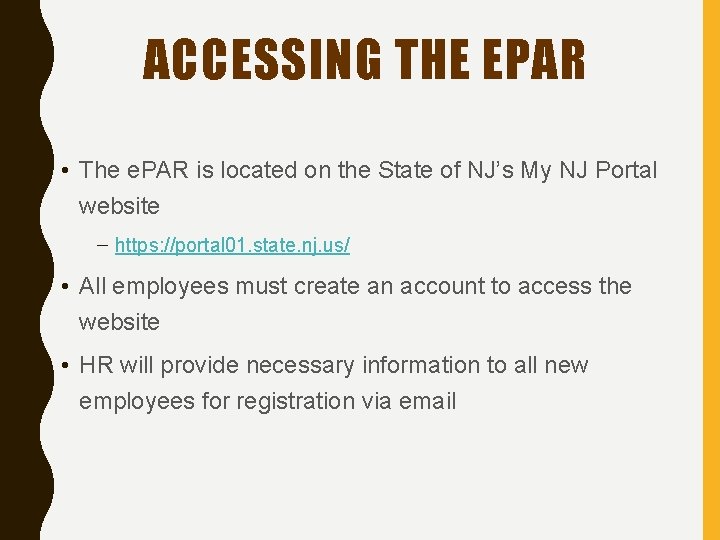 ACCESSING THE EPAR • The e. PAR is located on the State of NJ’s