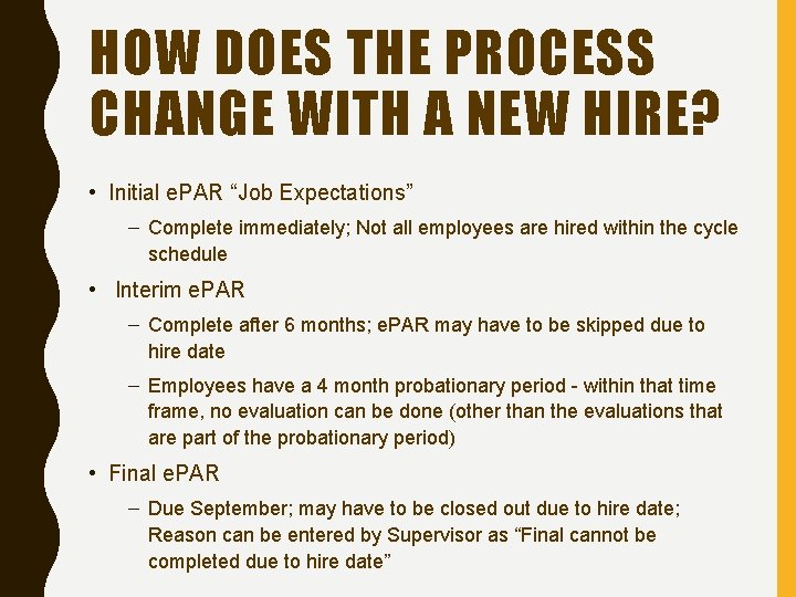 HOW DOES THE PROCESS CHANGE WITH A NEW HIRE? • Initial e. PAR “Job