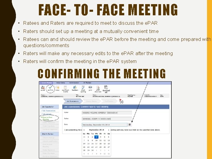 FACE- TO- FACE MEETING • Ratees and Raters are required to meet to discuss