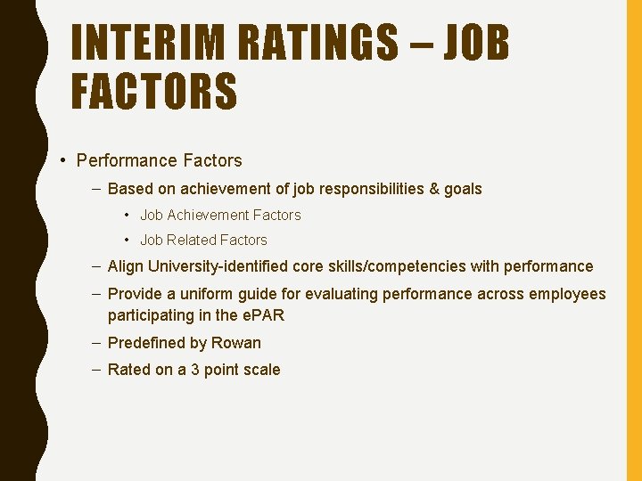 INTERIM RATINGS – JOB FACTORS • Performance Factors – Based on achievement of job