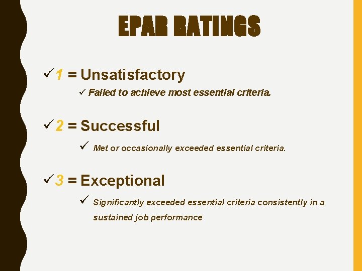 EPAR RATINGS ü 1 = Unsatisfactory ü Failed to achieve most essential criteria. ü