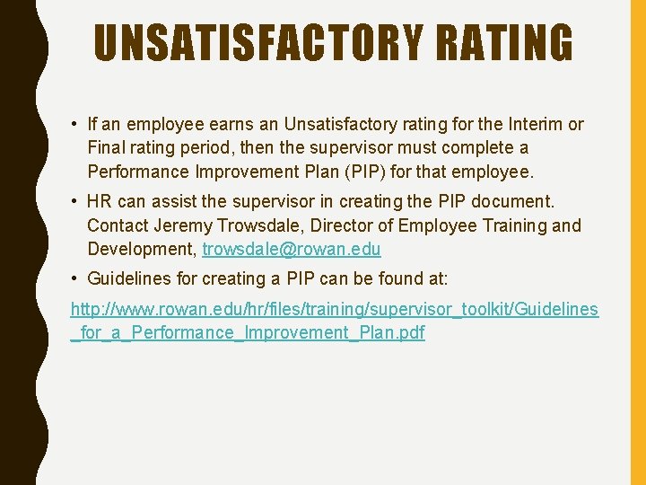UNSATISFACTORY RATING • If an employee earns an Unsatisfactory rating for the Interim or