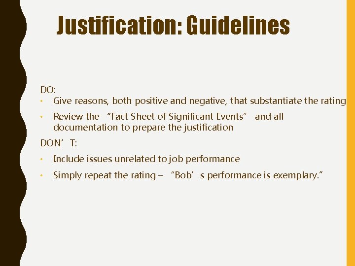 Justification: Guidelines DO: • Give reasons, both positive and negative, that substantiate the rating
