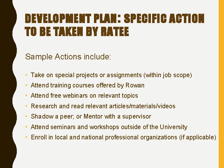 DEVELOPMENT PLAN : SPECIFIC ACTION TO BE TAKEN BY RATEE Sample Actions include: •