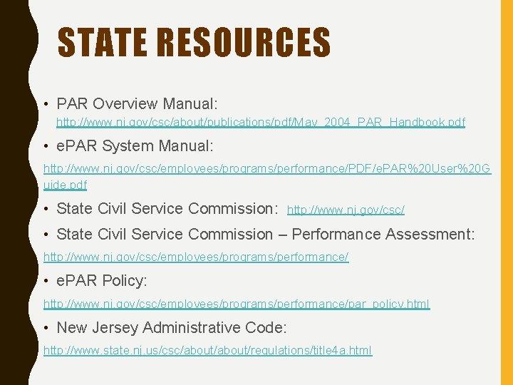 STATE RESOURCES • PAR Overview Manual: http: //www. nj. gov/csc/about/publications/pdf/May_2004_PAR_Handbook. pdf • e. PAR