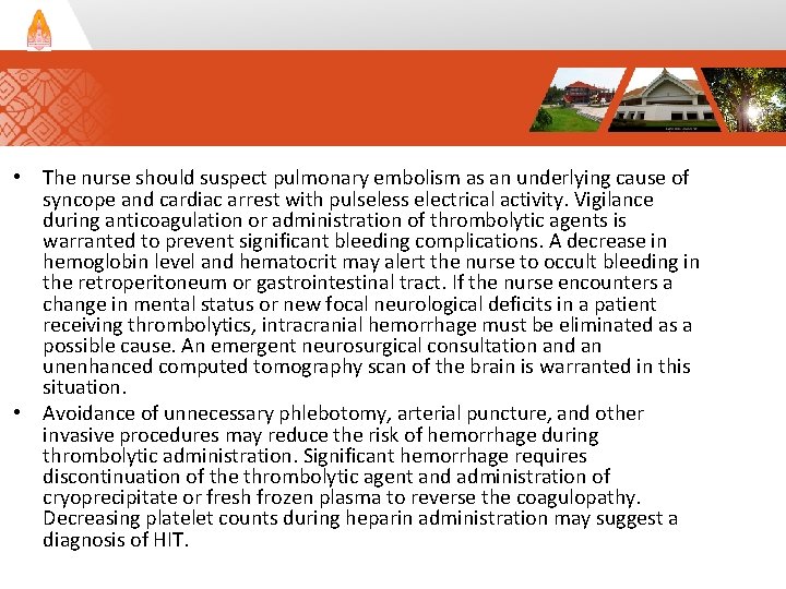  • The nurse should suspect pulmonary embolism as an underlying cause of syncope