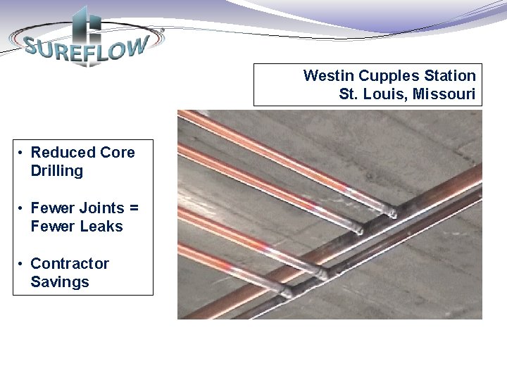 Westin Cupples Station St. Louis, Missouri • Reduced Core Drilling • Fewer Joints =