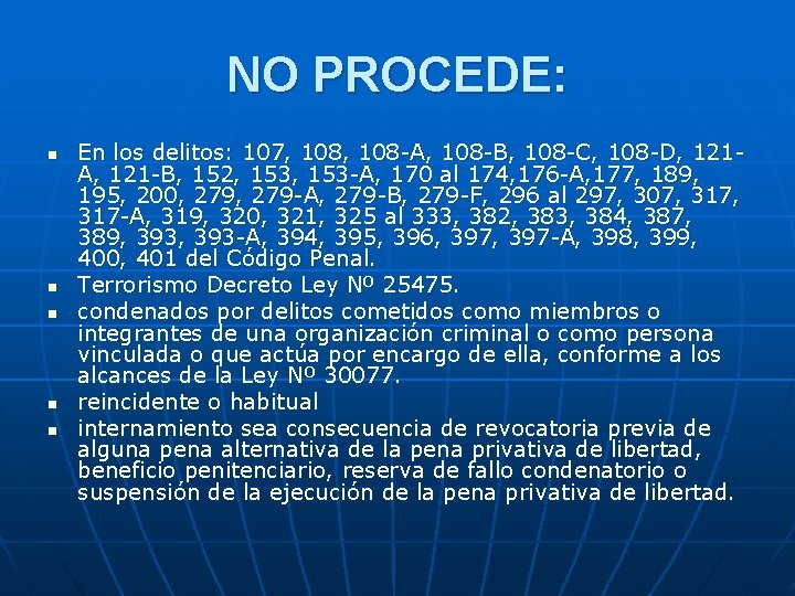 NO PROCEDE: n n n En los delitos: 107, 108 -A, 108 -B, 108