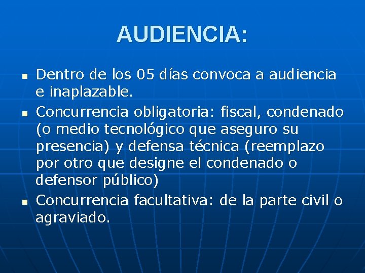 AUDIENCIA: n n n Dentro de los 05 días convoca a audiencia e inaplazable.