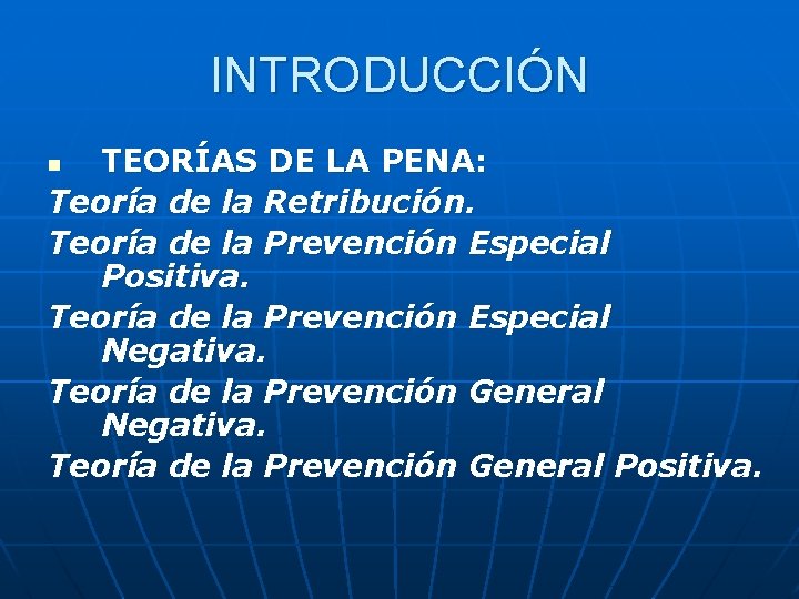 INTRODUCCIÓN TEORÍAS DE LA PENA: Teoría de la Retribución. Teoría de la Prevención Especial