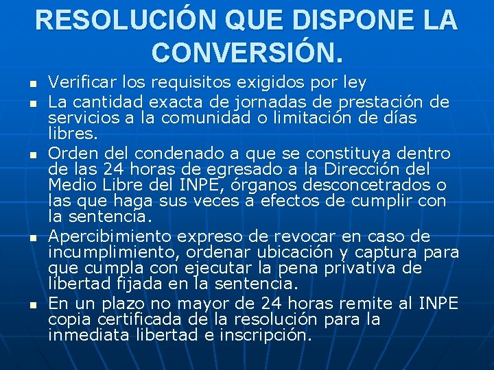 RESOLUCIÓN QUE DISPONE LA CONVERSIÓN. n n n Verificar los requisitos exigidos por ley