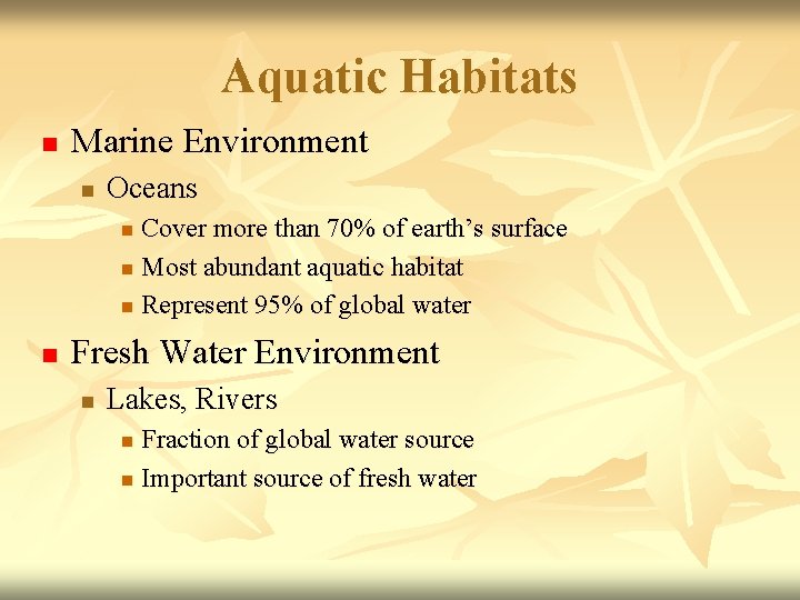 Aquatic Habitats n Marine Environment n Oceans Cover more than 70% of earth’s surface