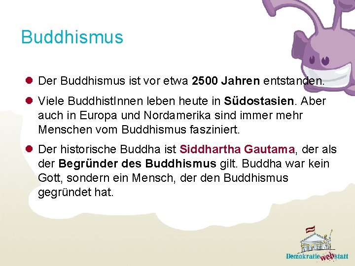 Buddhismus l Der Buddhismus ist vor etwa 2500 Jahren entstanden. l Viele Buddhist. Innen