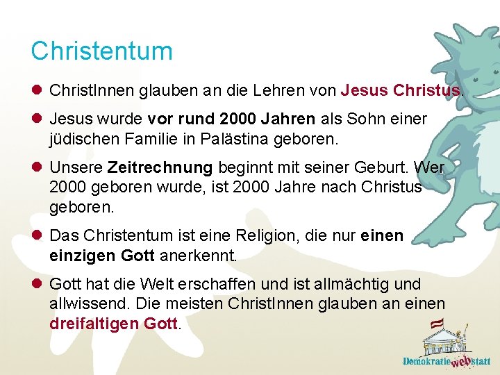 Christentum l Christ. Innen glauben an die Lehren von Jesus Christus. l Jesus wurde