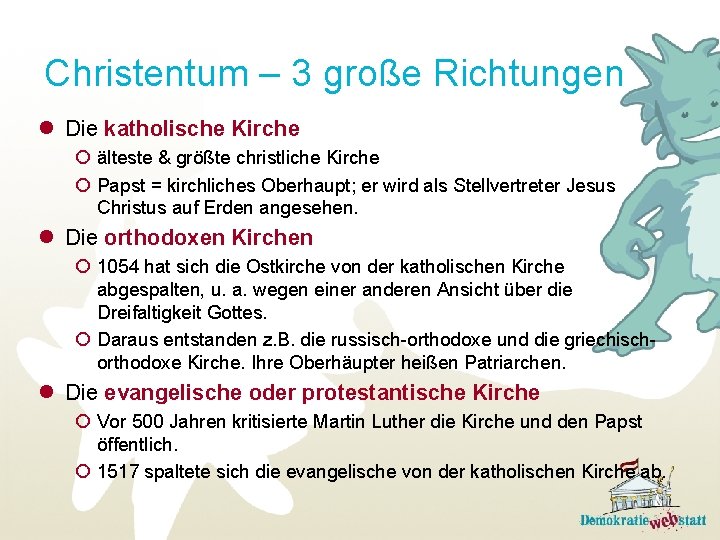 Christentum – 3 große Richtungen l Die katholische Kirche ¡ älteste & größte christliche