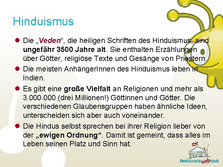 Hinduismus l Die „Veden“, die heiligen Schriften des Hinduismus, sind ungefähr 3500 Jahre alt.