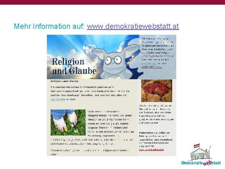 Mehr Information auf: www. demokratiewebstatt. at 