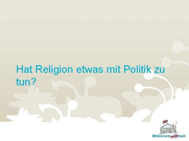 Hat Religion etwas mit Politik zu tun? 