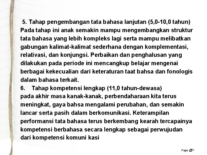  5. Tahap pengembangan tata bahasa lanjutan (5, 0 -10, 0 tahun) Pada tahap