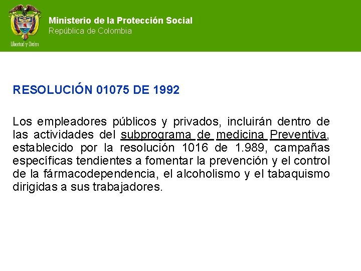 Ministerio de la Protección Social República de Colombia RESOLUCIÓN 01075 DE 1992 Los empleadores